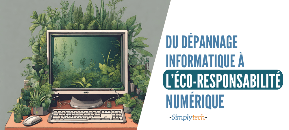 Lire la suite à propos de l’article Du Dépannage Informatique à Domicile à l’Éco-responsabilité Numérique